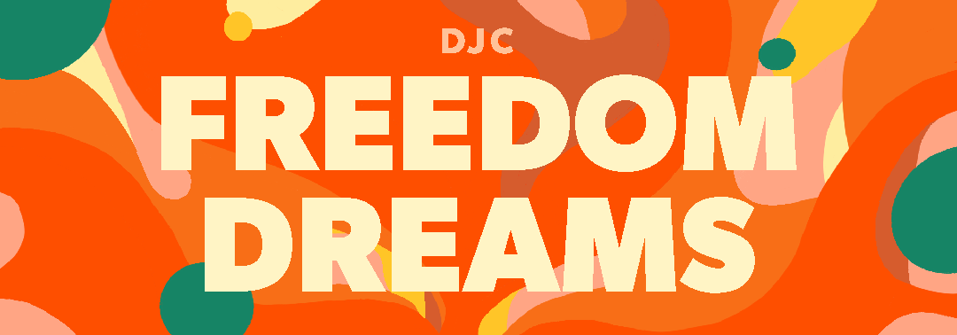 DJC_FreedomDreams_longtextbg_1080px.png
