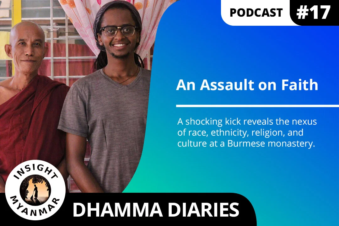 Episode 17: Dhamma Diaries, An Assault on Faith