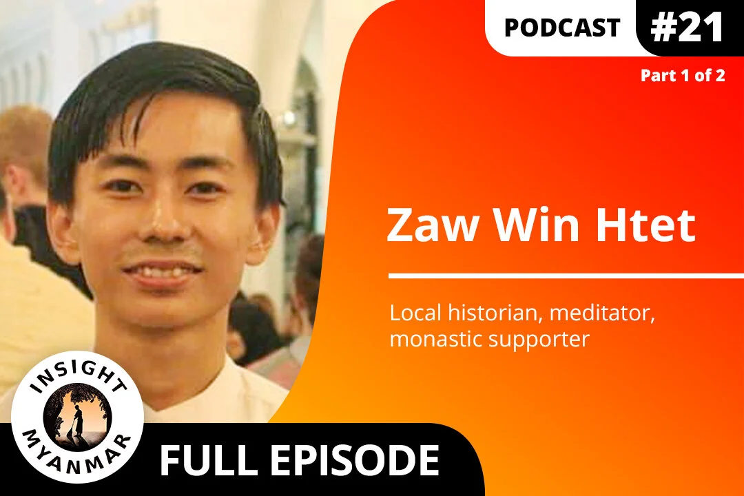 Episode 21: Zaw Win Htet, Part 1