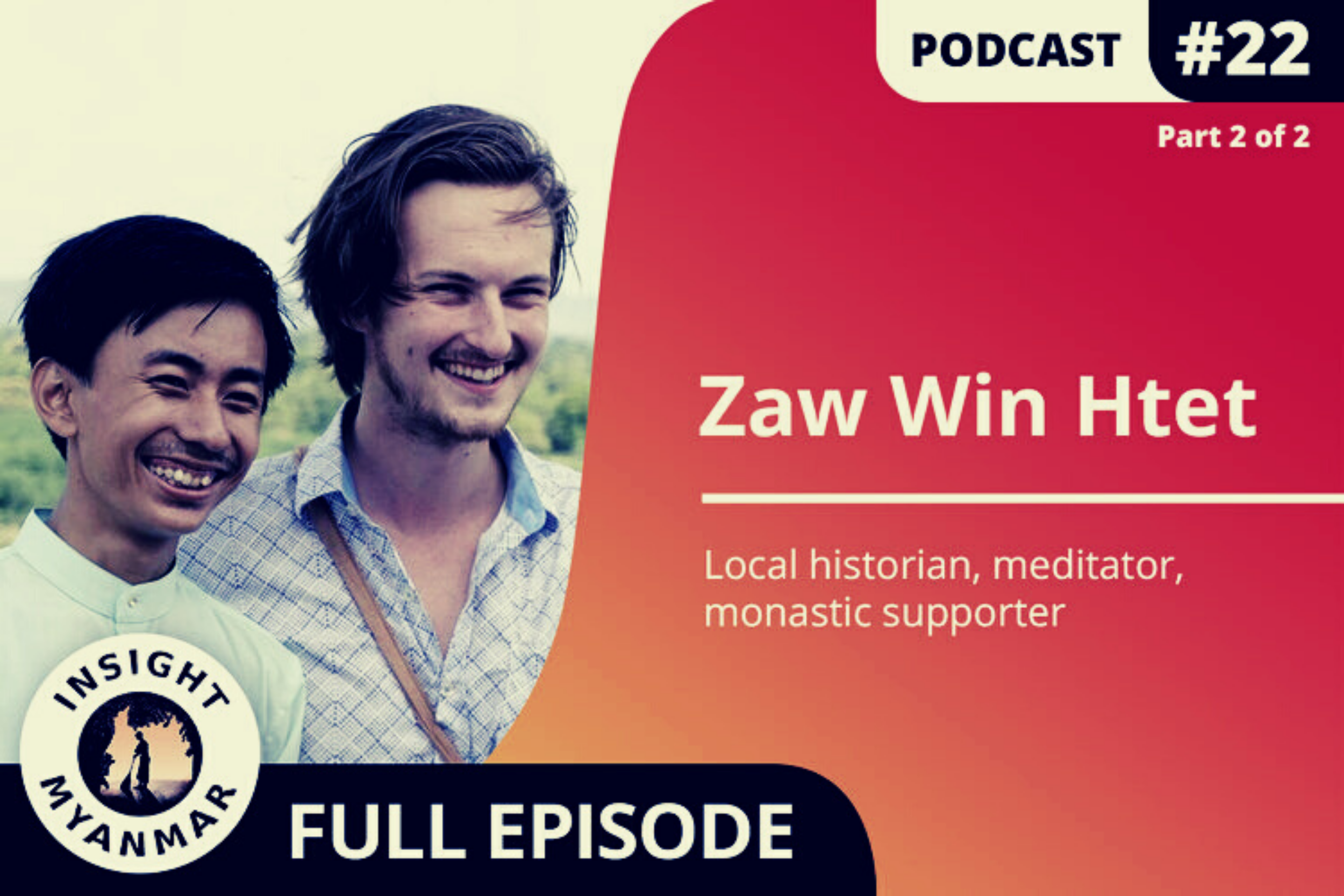 Transcript: Episode 22: Zaw Win Htet, Part 2