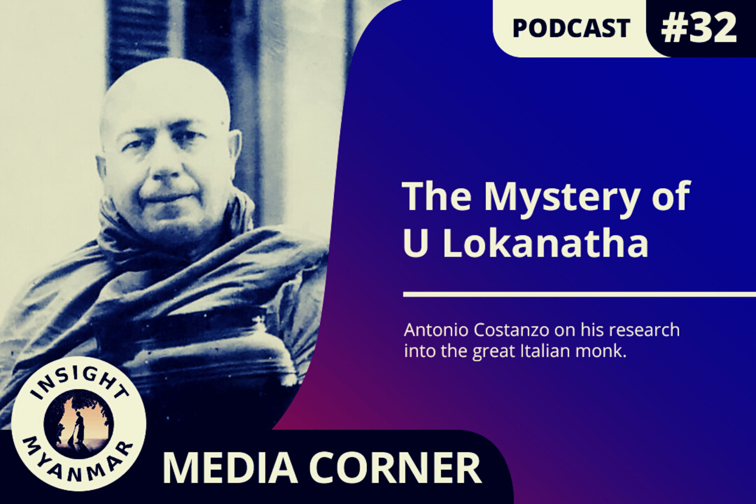Transcript: Episode 32: The Mystery of U Lokanatha