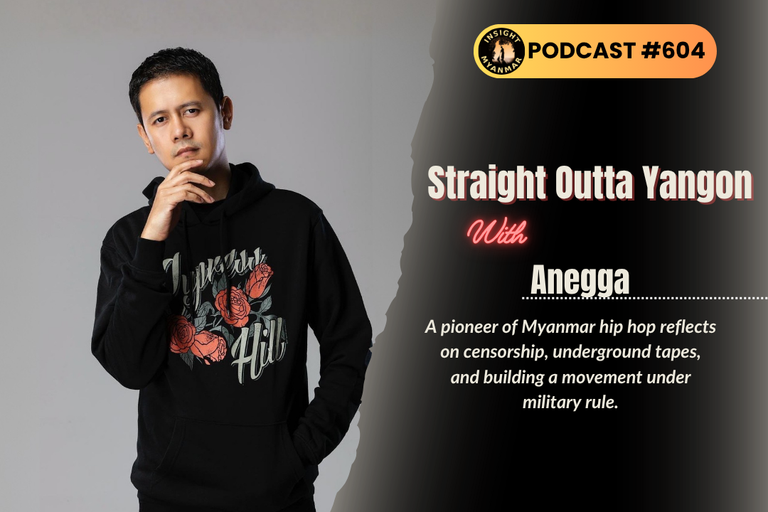 Episode #604: Straight Outta Yangon