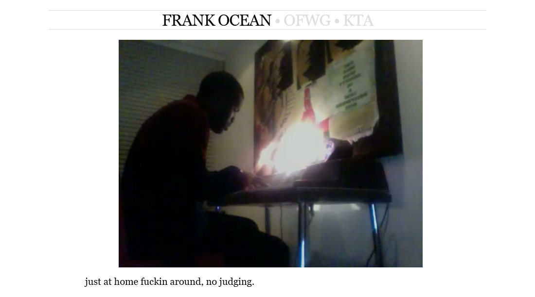Summer Remains Tumblr post. FRANK OCEAN. OFWG. KTA. just at home fuckin around, no judging. LINK.