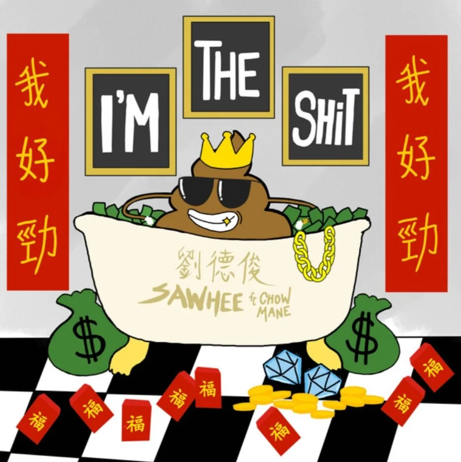Sawhee - I'm The Shit (feat. Chow Mane) [Single]