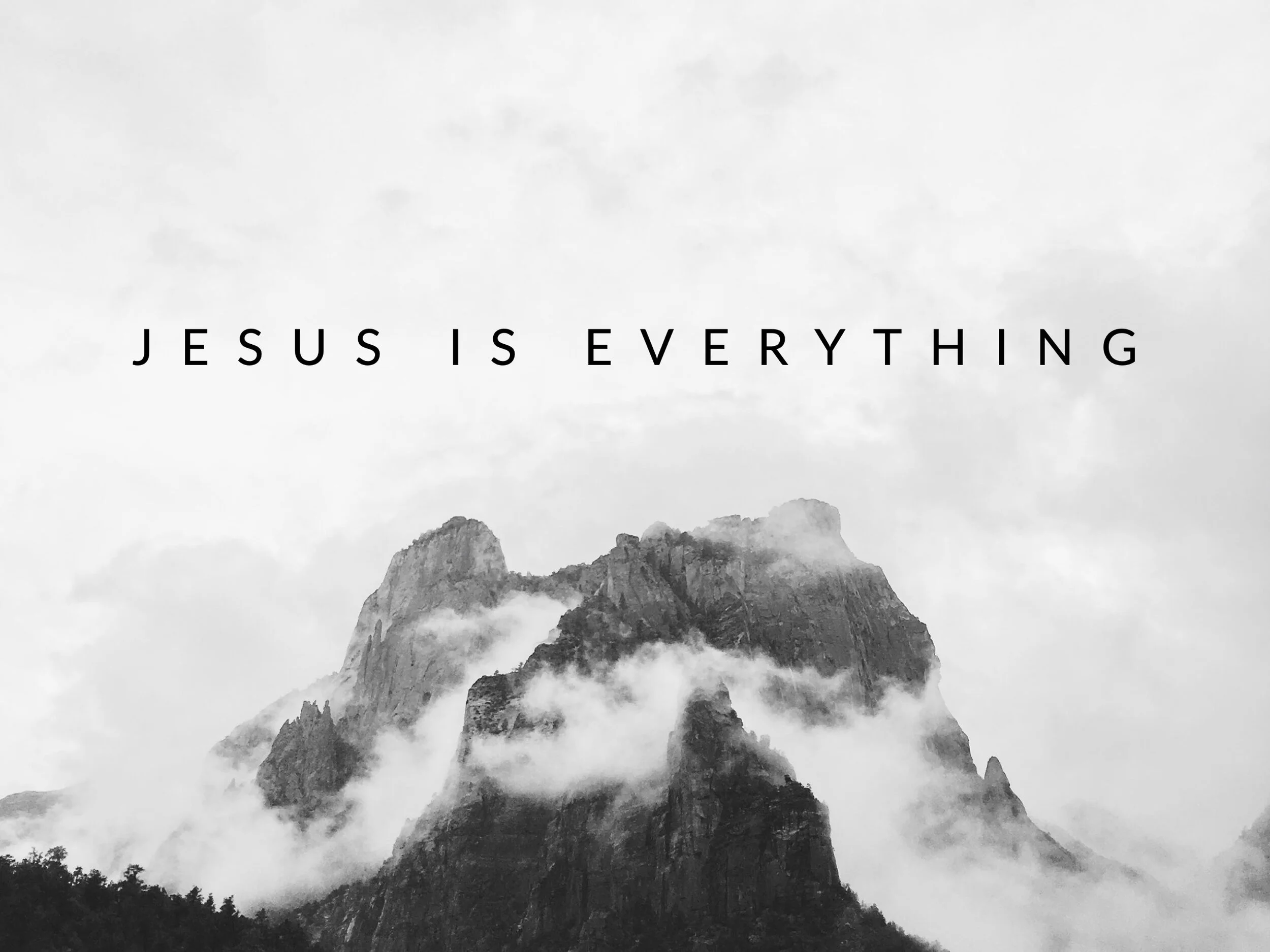 Jesus Is Everything