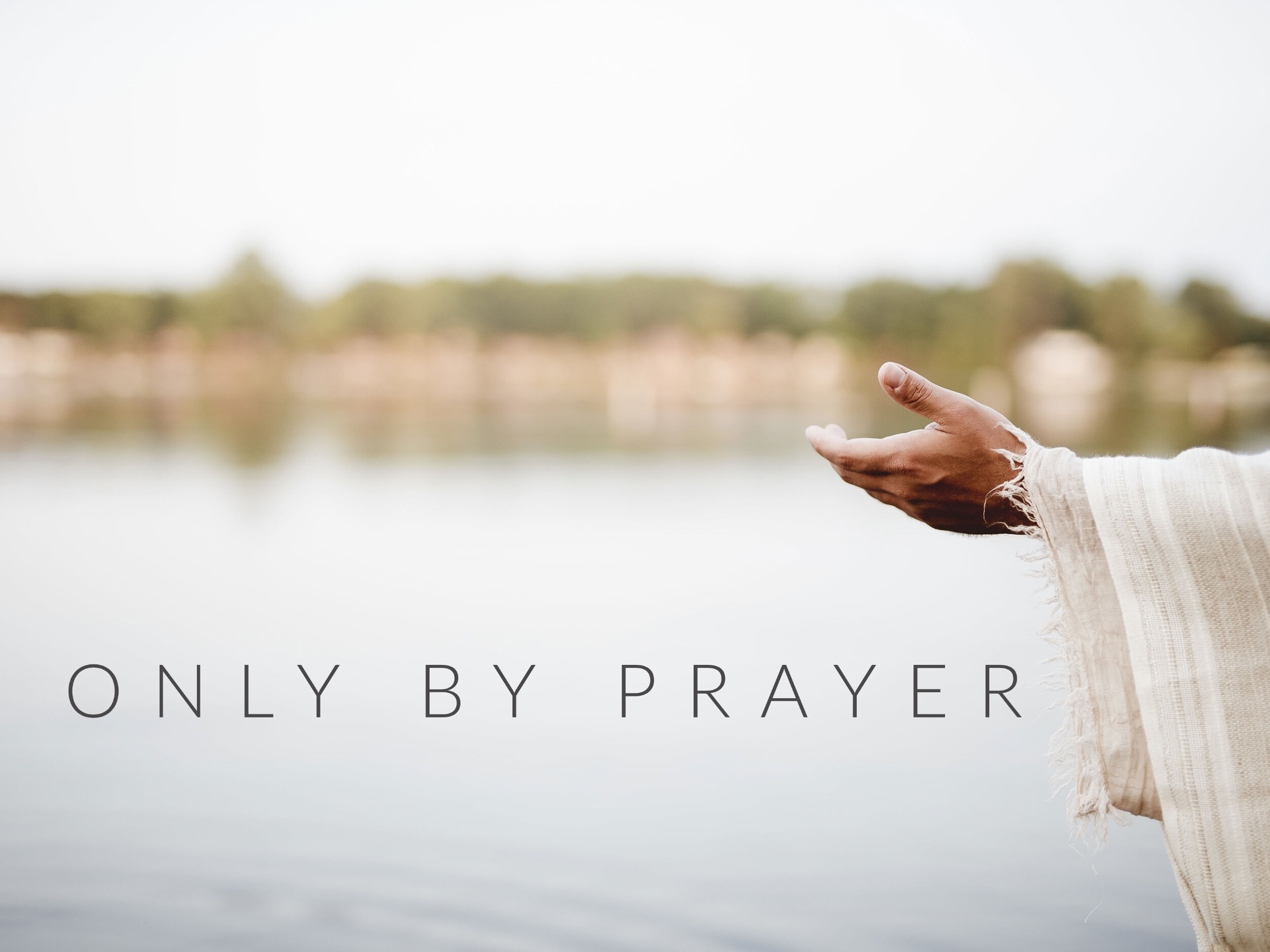 Only By Prayer