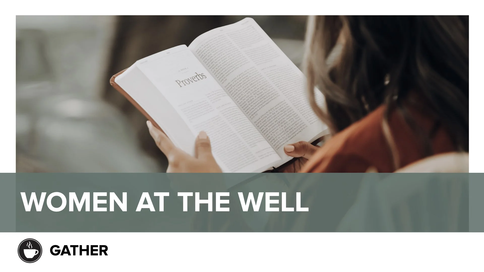 A woman reading a book titled 'Proverbs' at a well, with a caption overlay reading 'Women at the Well' and a coffee cup icon.