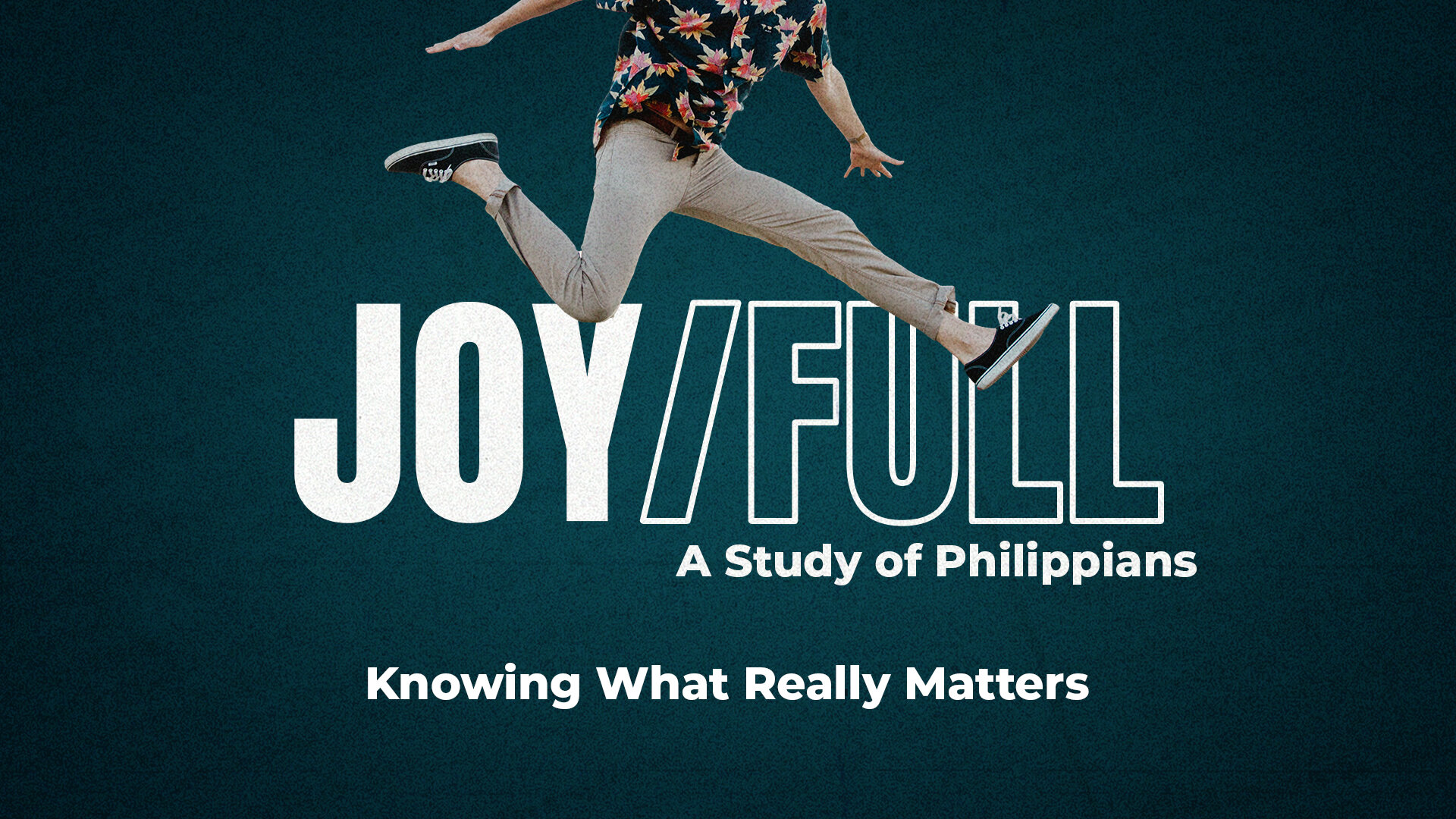 Knowing What Really Matters // Joy/Full