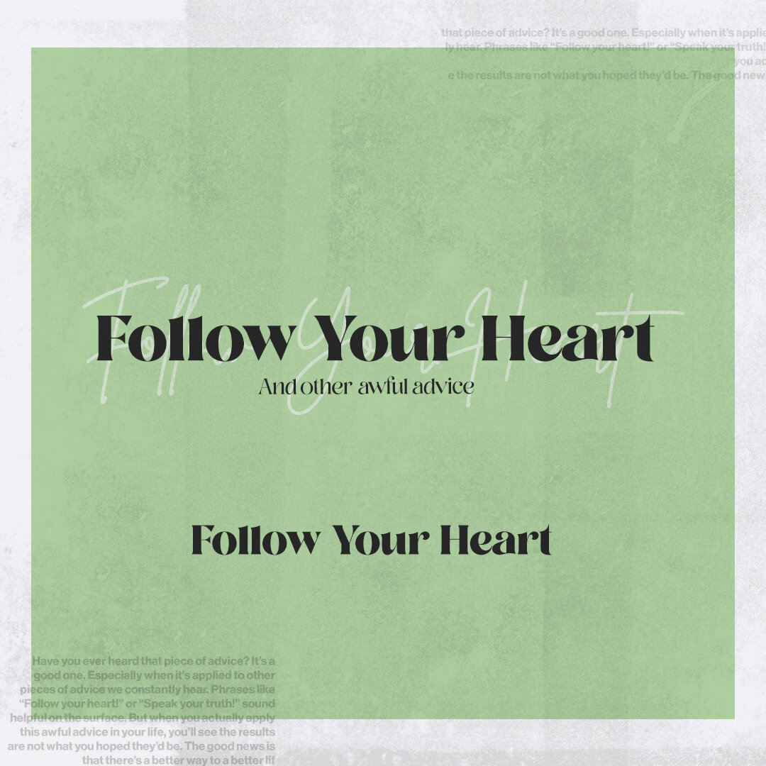 4 | Follow Your Heart