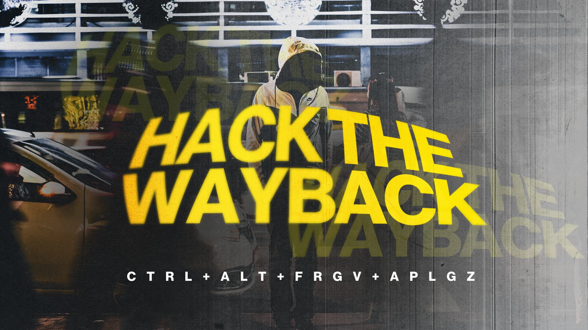 CTRL+ALT+FRGV+APLGZ // Hack The Wayback // Read