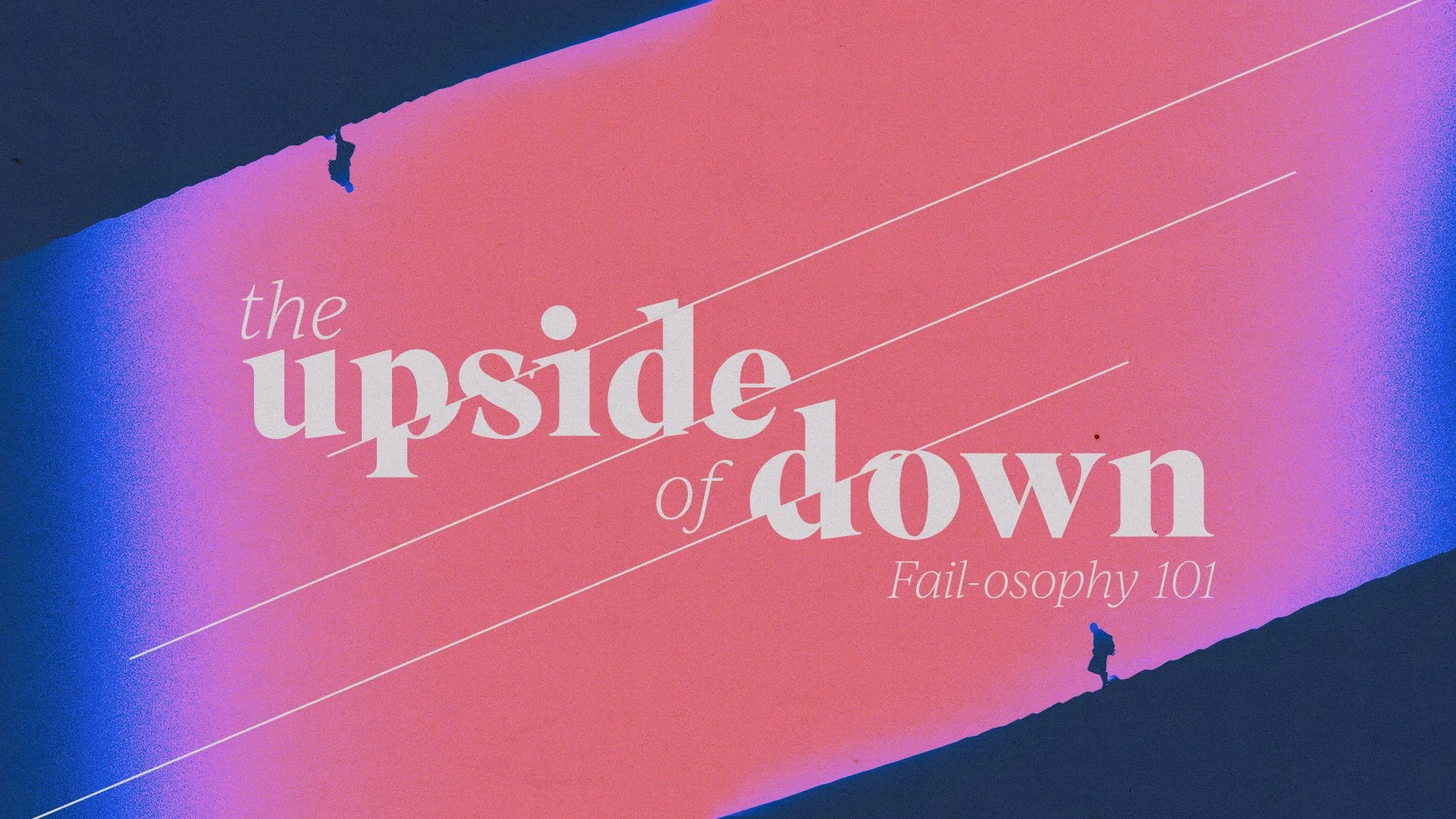 Fail-osophy 101 // The Upside of Down // Read