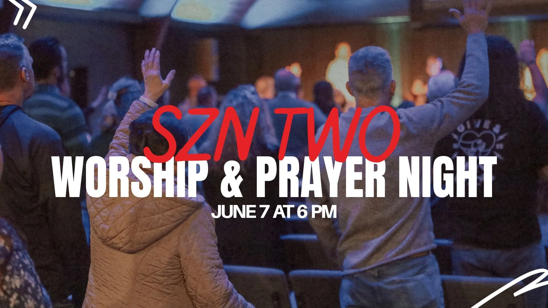 SZN Two Worship &amp; Prayer Night
