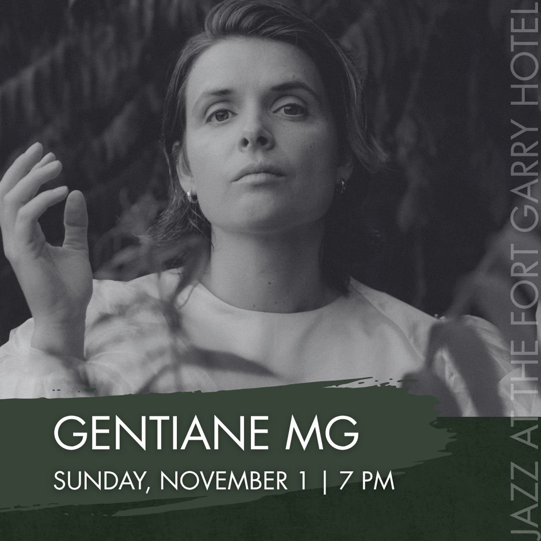 Gentiane MG - Jazz at the Fort Garry Hotel