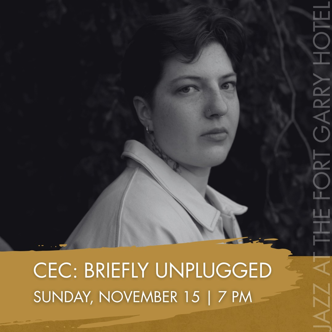 CEC: BRIEFLY Unplugged - Jazz at the Fort Garry Hotel