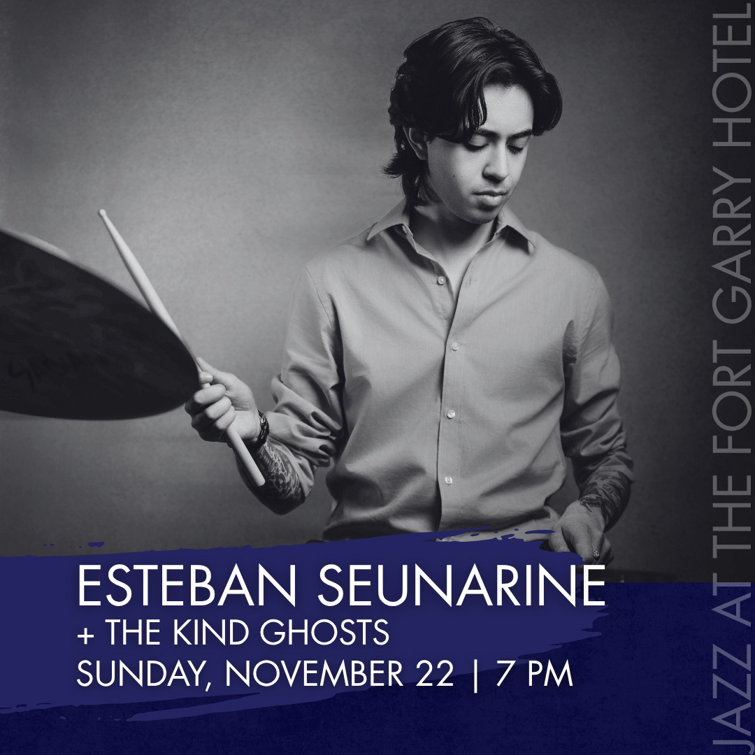 Esteban Seunarine + The Kind Ghosts - Jazz at the Fort Garry Hotel