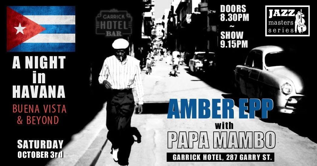 A Night In Havana, Buena Vista and Beyond: Jazz Night @ Garrick Hotel with Amber Epp &amp; Papa Mambo