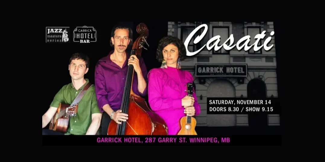 Casati: Jazz Night Winnipeg @ Garrick Hotel