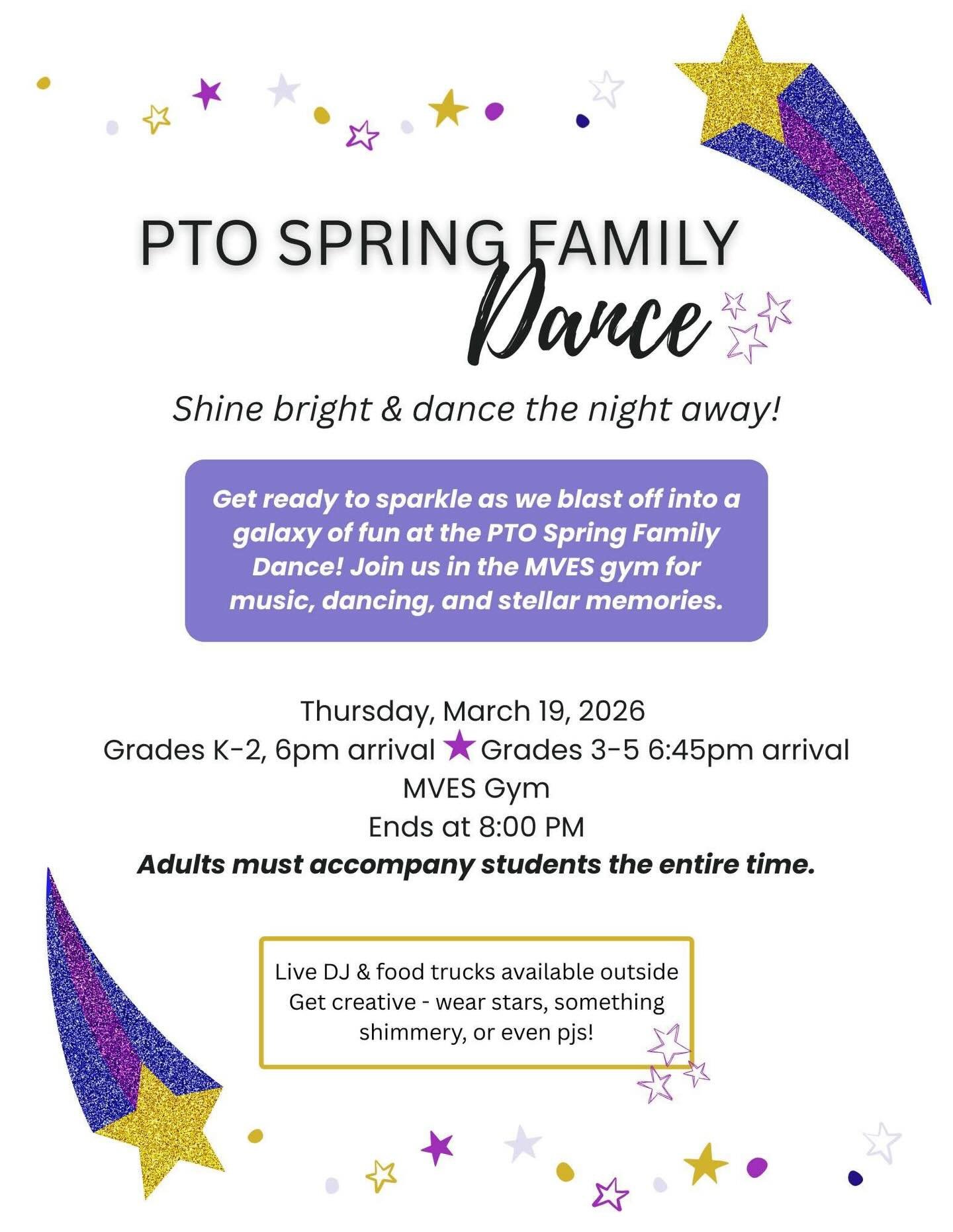 Shine Bright &amp; Dance All Night at the PTO Spring Family Dance! 

Put on your sparkle and get ready for a galaxy of fun as we Reach for the Stars! Join us in the MVES gym for a fun evening of music, dancing, and stellar memories. We can&rsquo;t wa