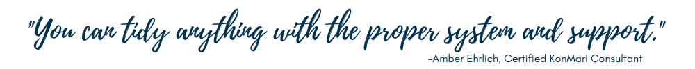 %22You can tidy anything with the proper system and support.%22.png