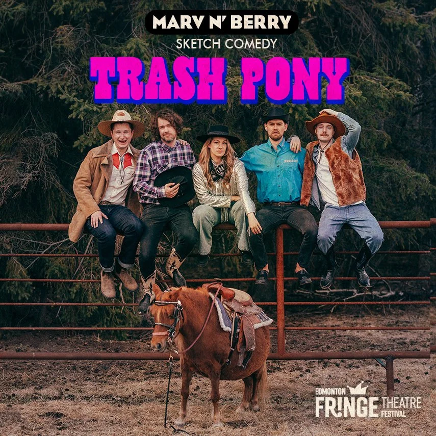 Marv n' Berry Presents: Trash Pony Live at the Edmonton International Fringe Festival