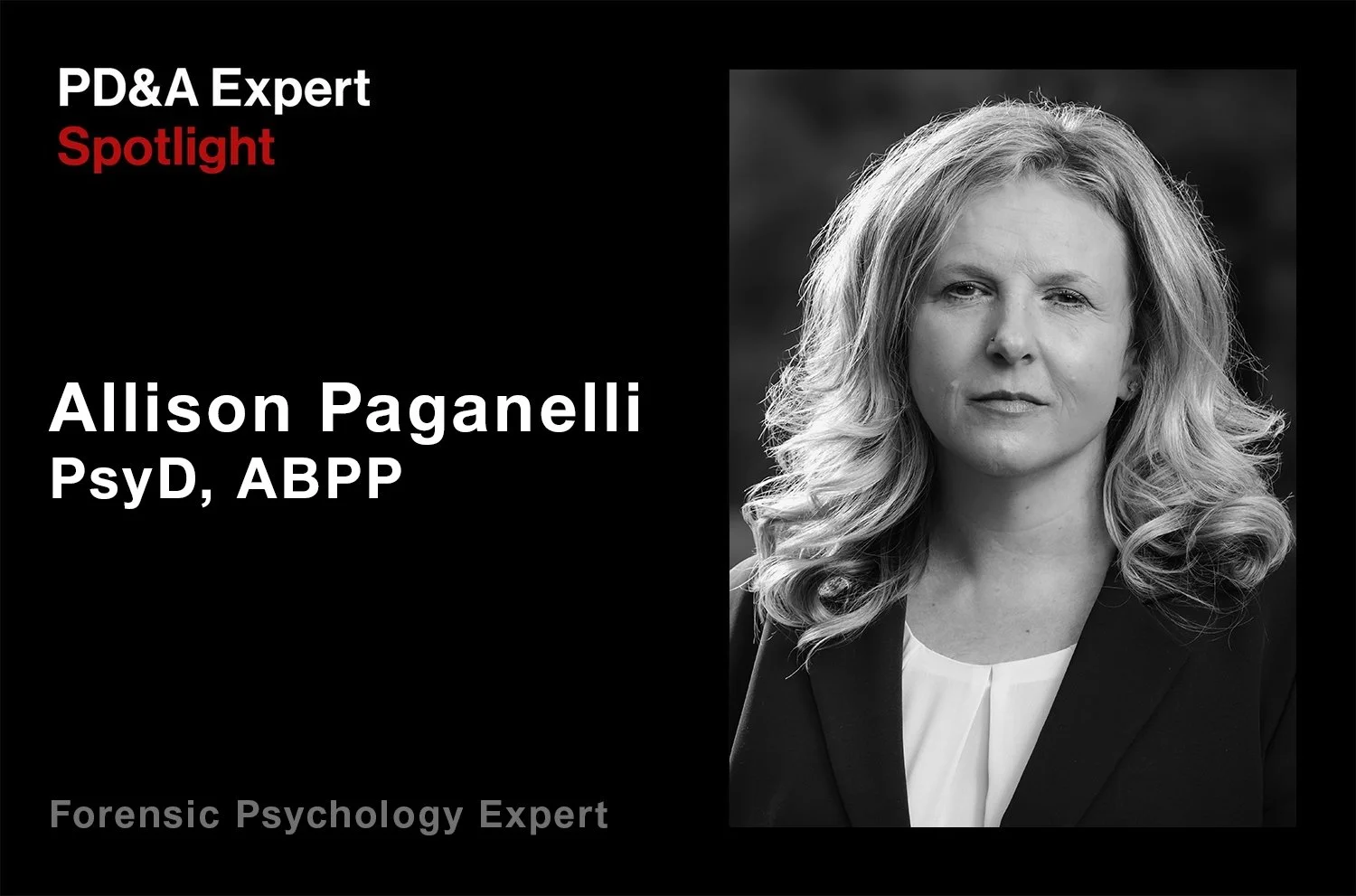 PD&amp;A Expert Spotlight: Forensic Psychology Expert Allison Paganelli, PsyD, ABPP