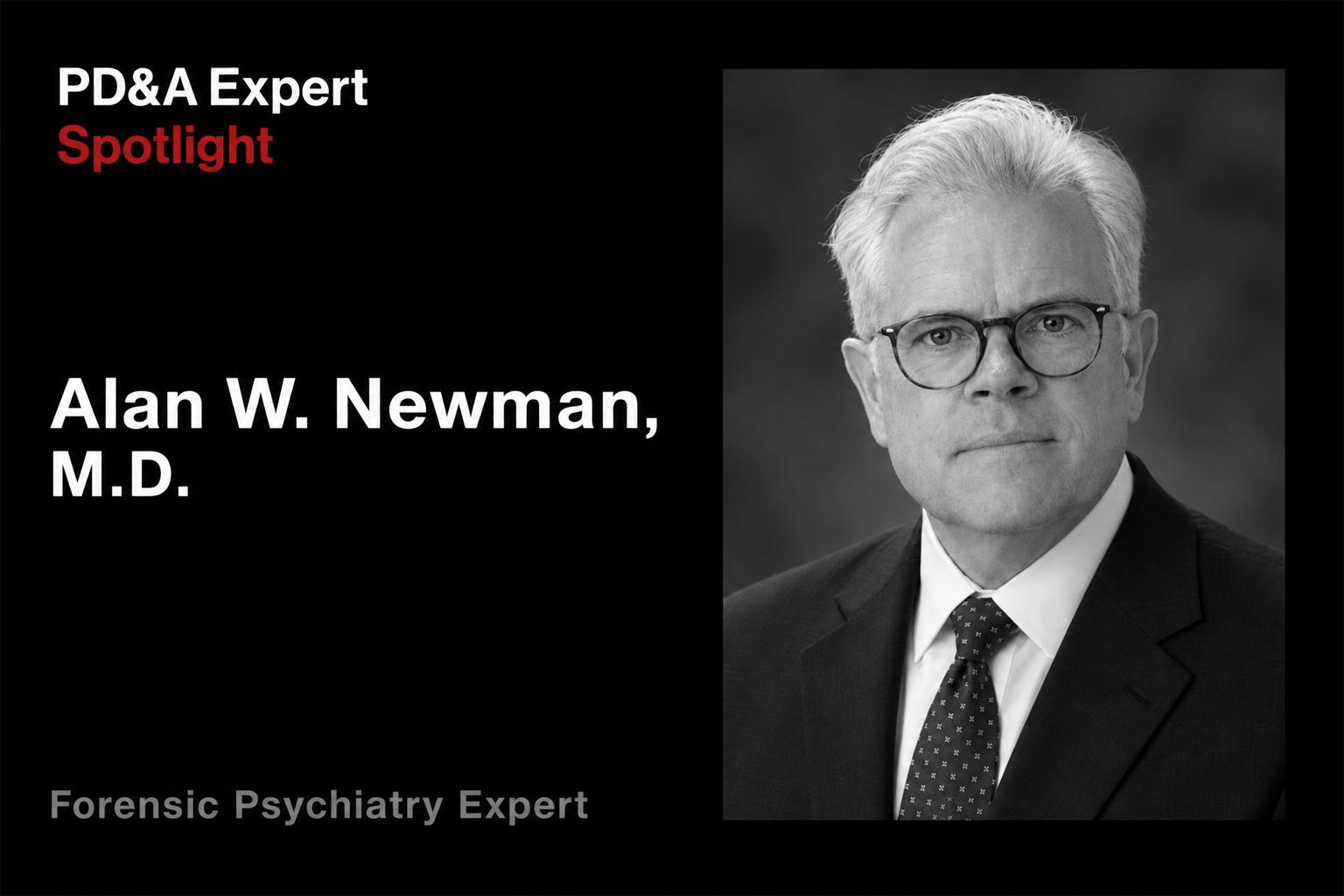 PD&amp;A Expert Spotlight:  Alan W. Newman, M.D.