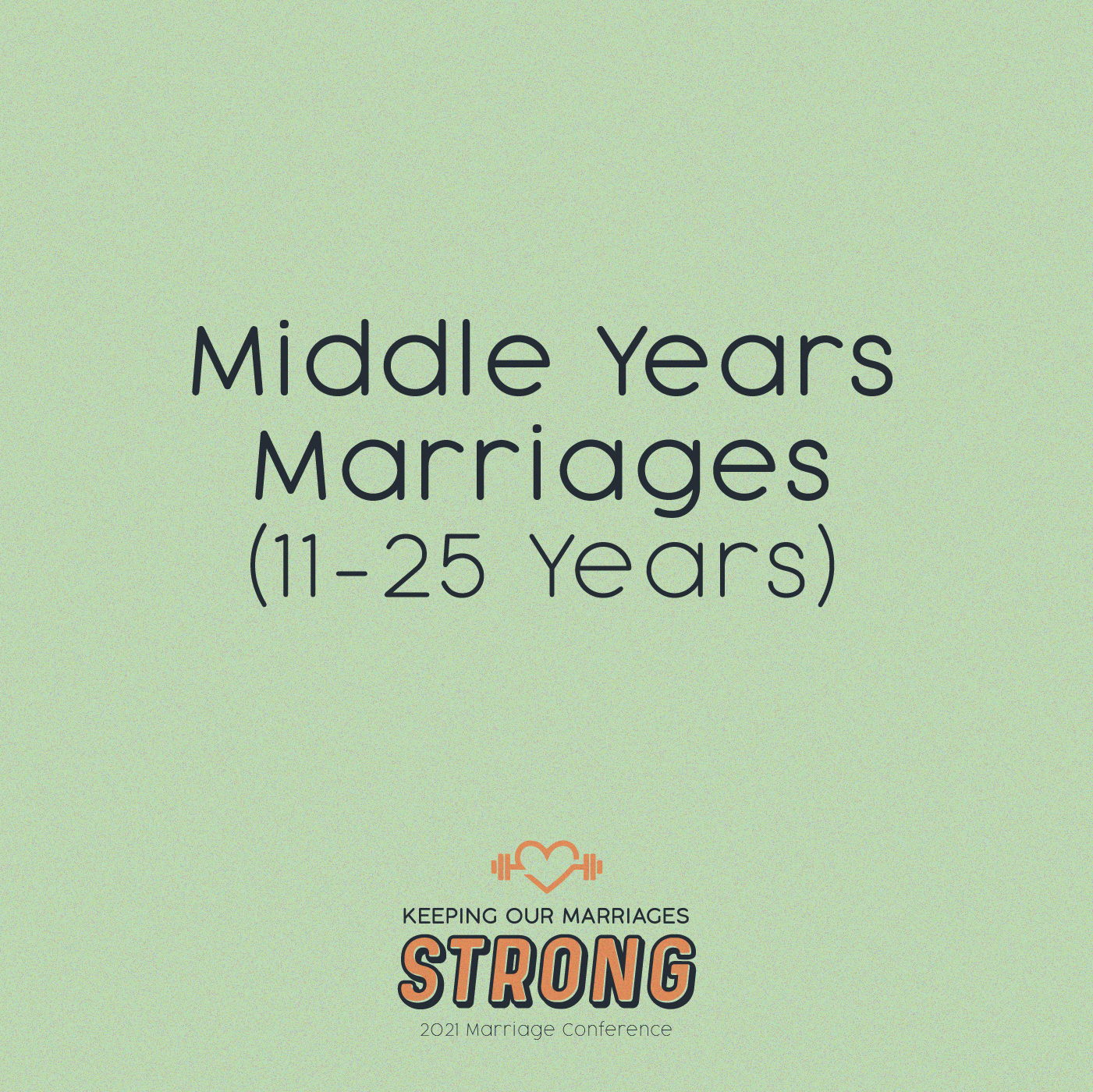 2021 Marriage Conference: Middle Years Marriages