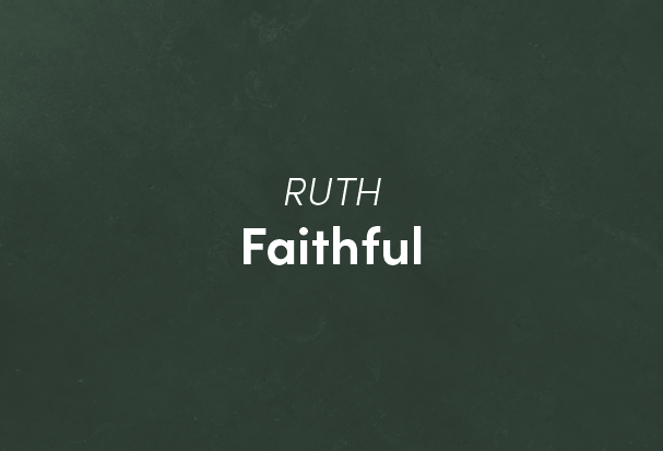 Faithful: The Book of Ruth
