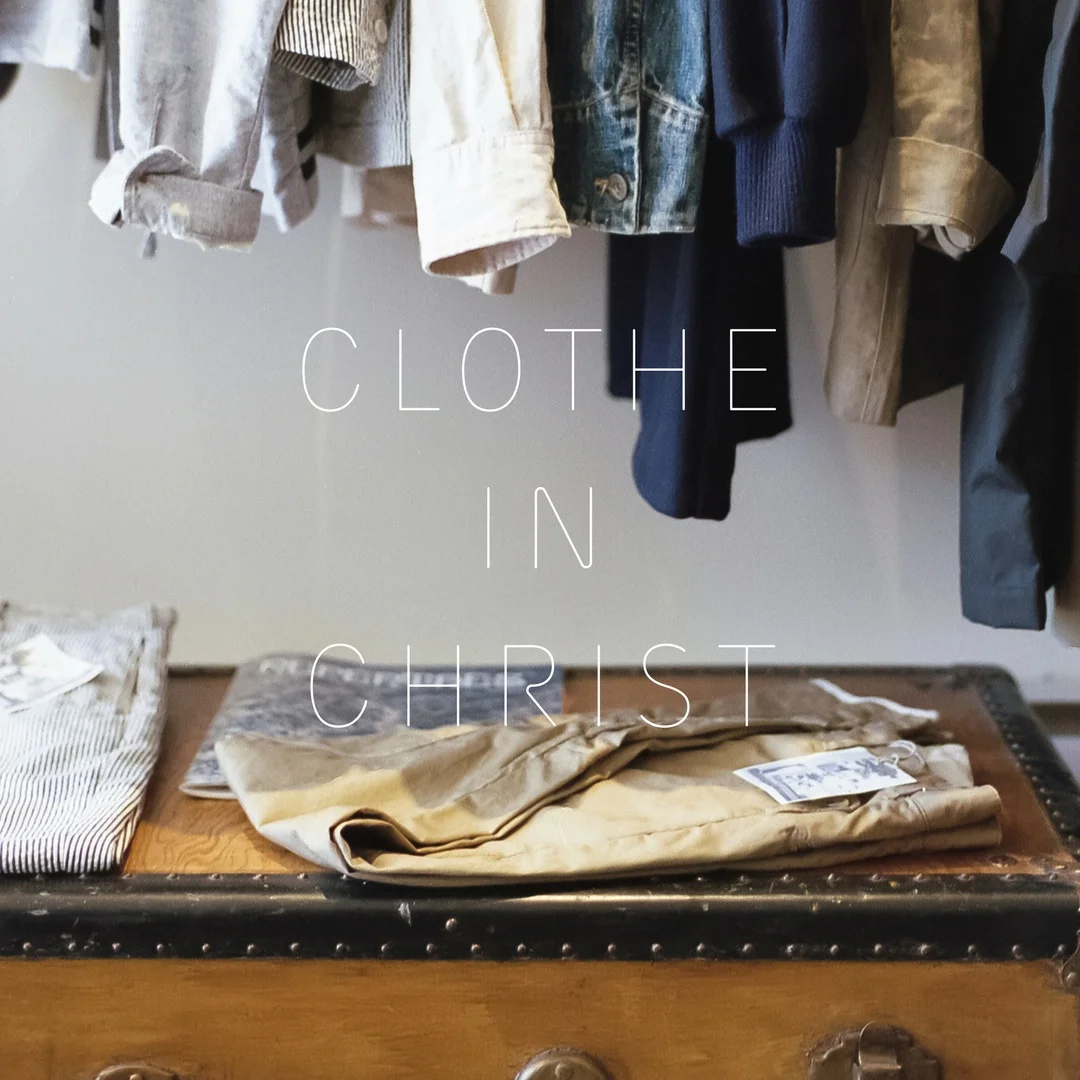 Clothe in Christ