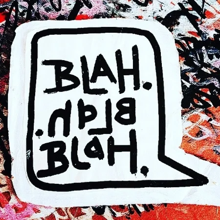 Blah. Blah. Blah.