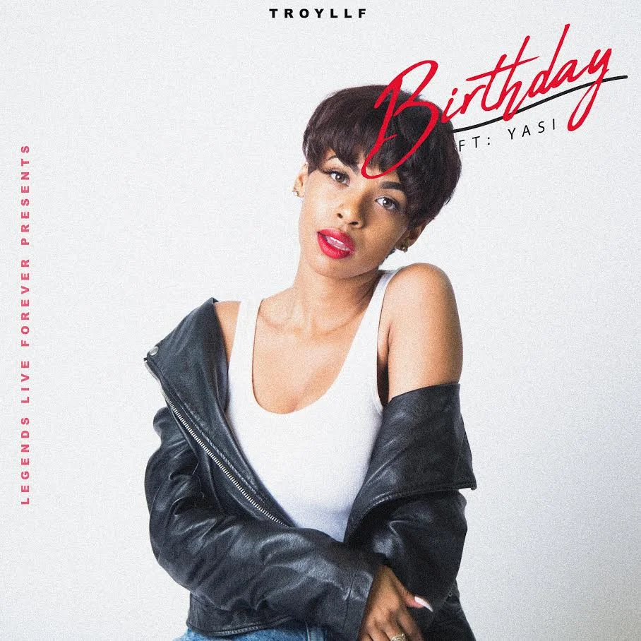 TroyLLF- Birthday Ft. Yasi [Audio]
