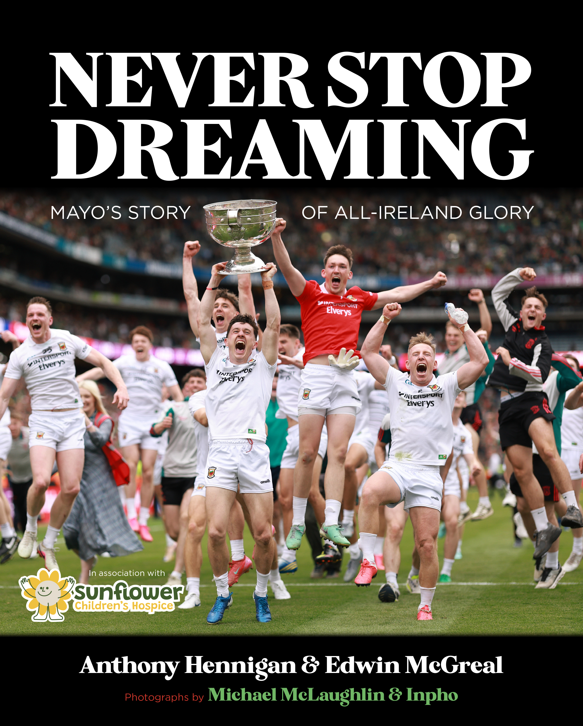 Never Stop Dreaming – Mayo’s Story of All-Ireland Glory