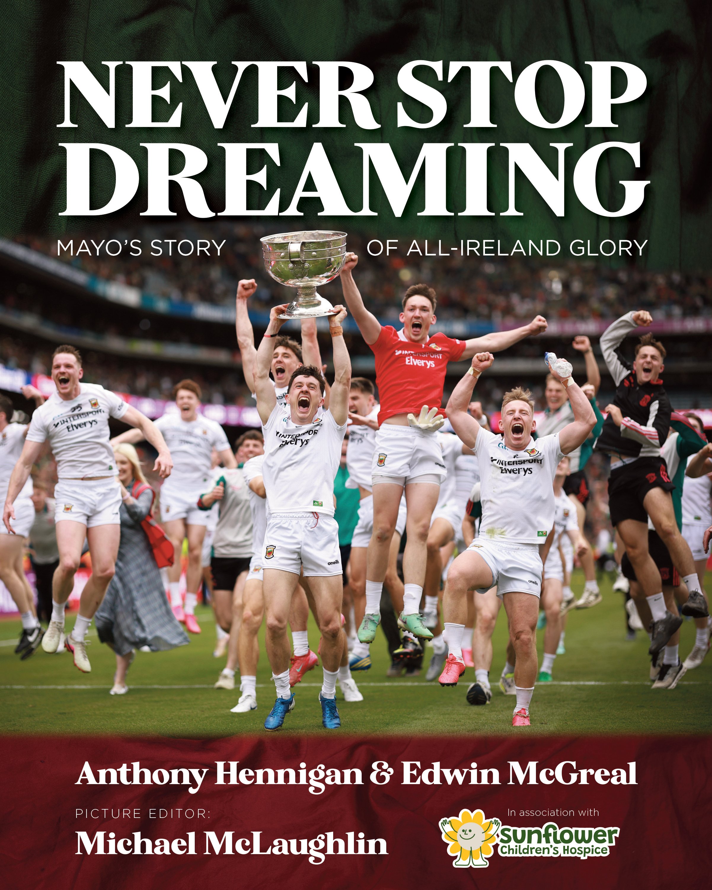 Never Stop Dreaming – Mayo’s Story of All-Ireland Glory