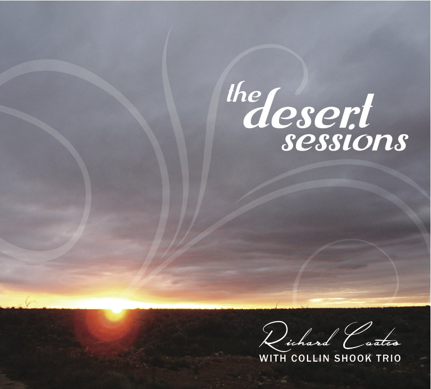  Richard Coates with Collin Shook Trio - "The Desert Sessions" [Mixed &amp; Mastered (JP)]