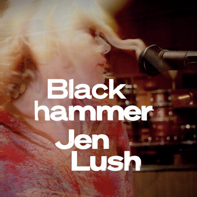 Jen Lush - "Black Hammer" [Recorded & Mixed (JB)]
