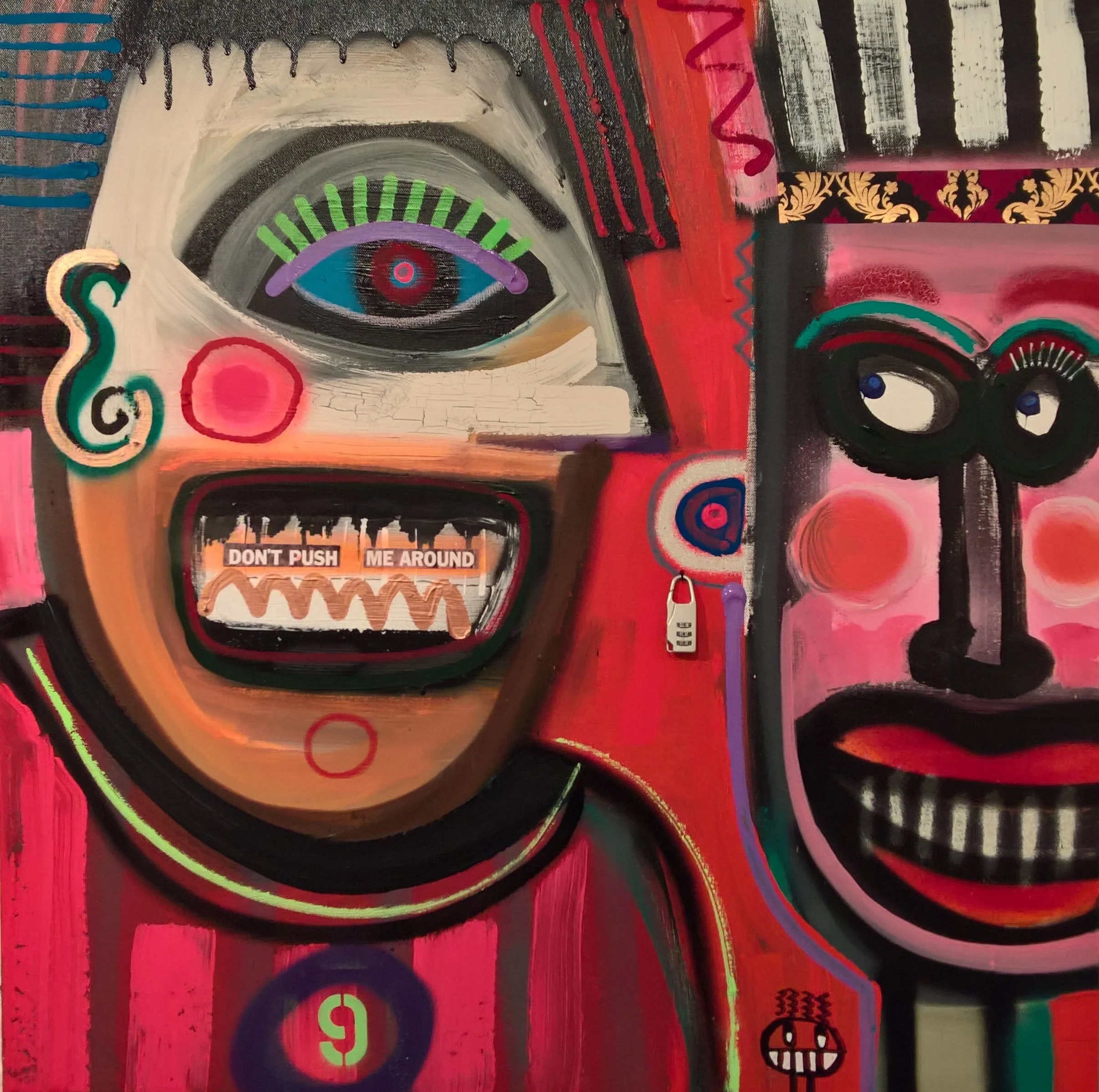 DON'T PUSH ME AROUND, 80 x 80cm, acrylic, spray paint, found objects on canvas