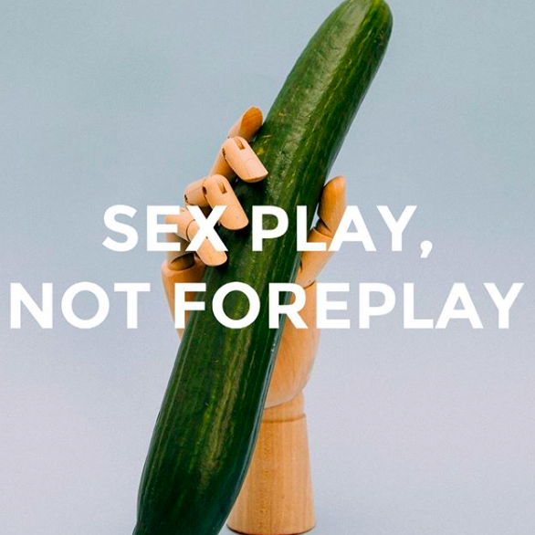Sex Play, Not Foreplay