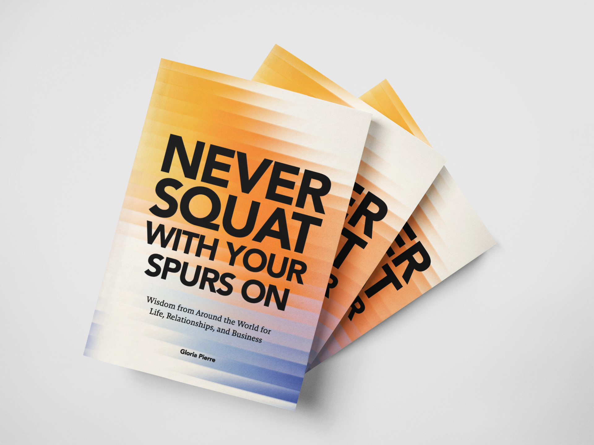 Never Squat With Your Spurs On - Clearly Speaking.png