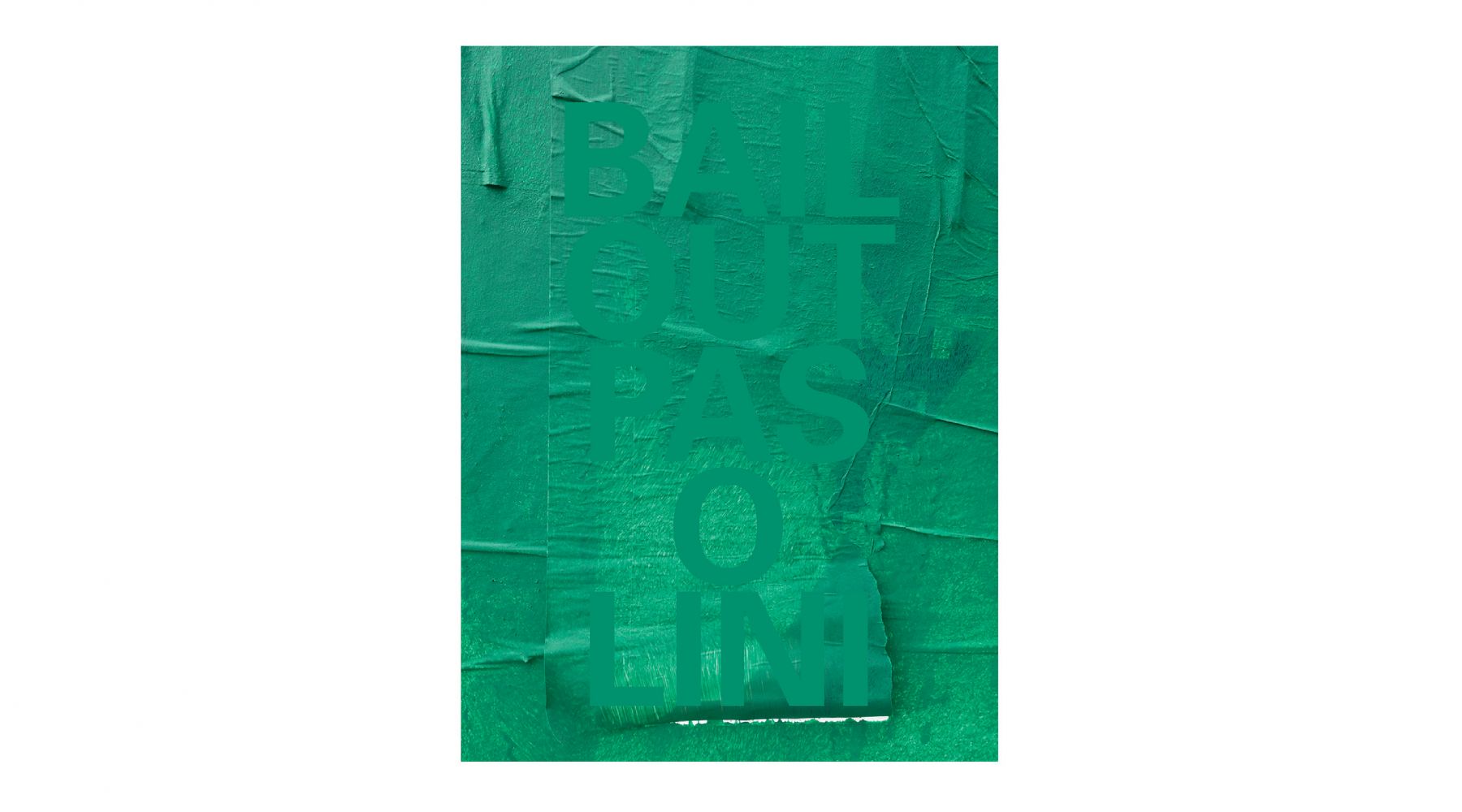 Bailout Pasolini (2012–15)