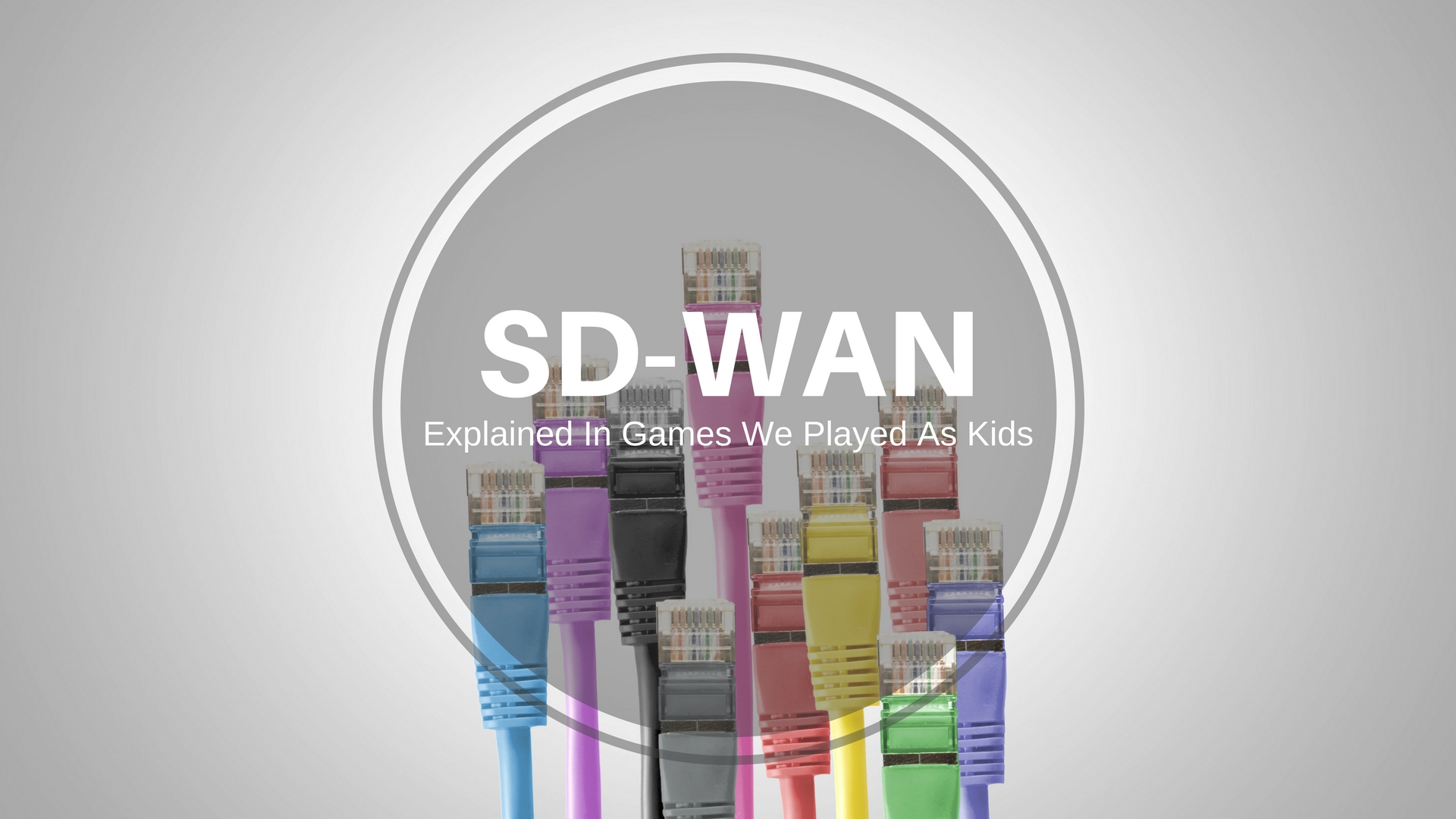 SD-Wan Explained In Games We Played As Kids
