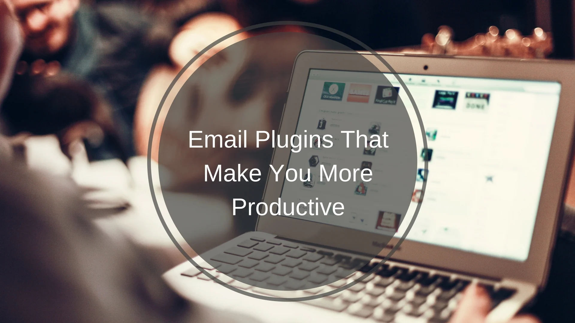 Email Plugins That Make You More Productive