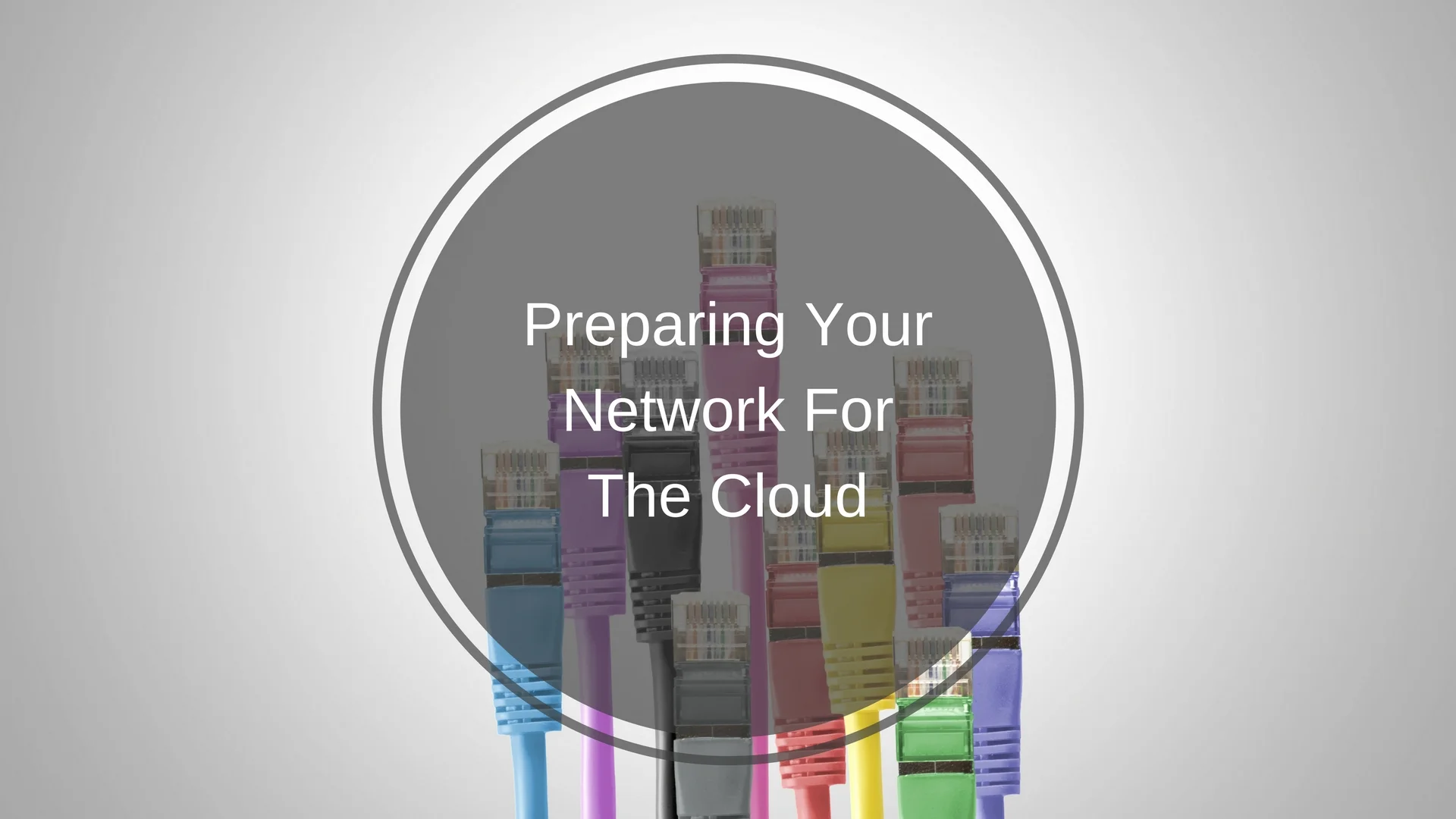 Preparing Your Network For The Cloud