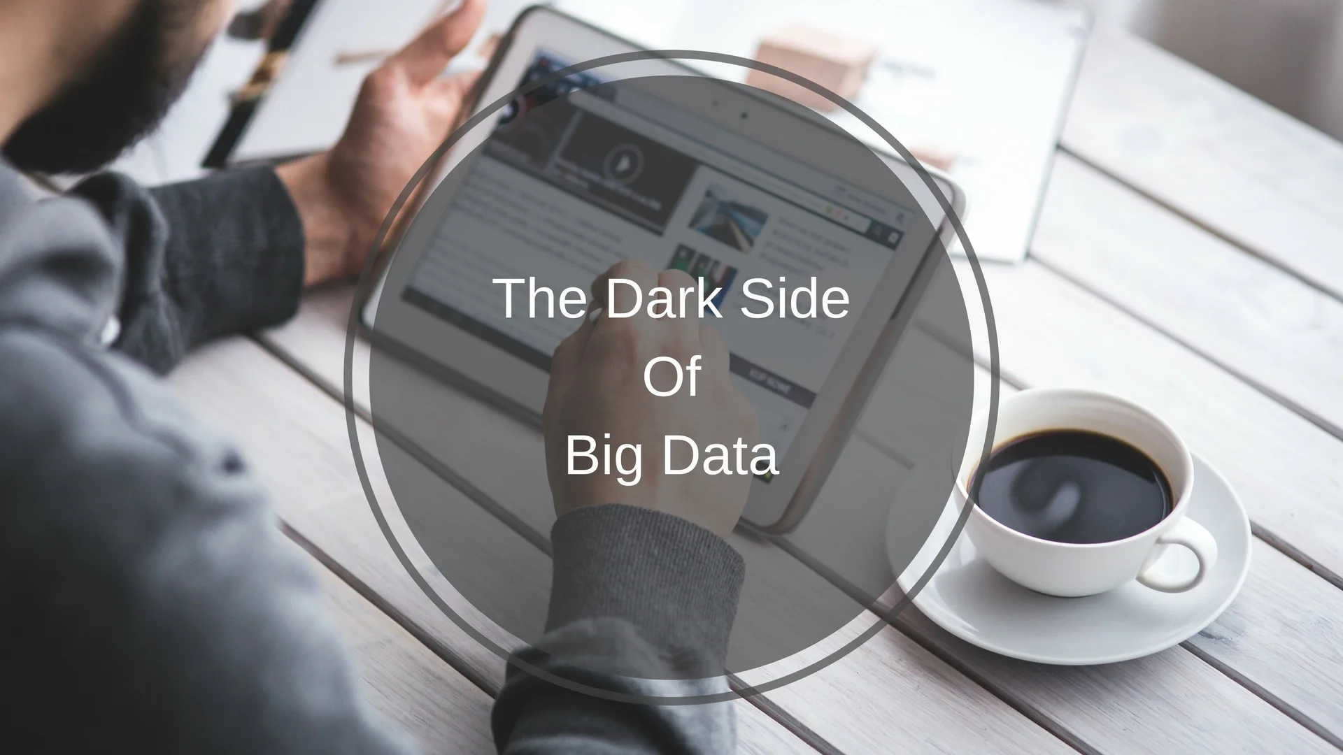 The Dark Side Of Big Data