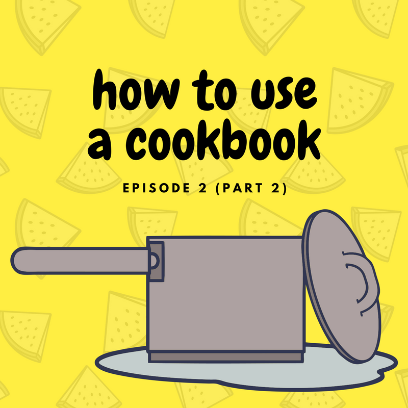 Episode 2 (part 2) || How to Use a Cookbook