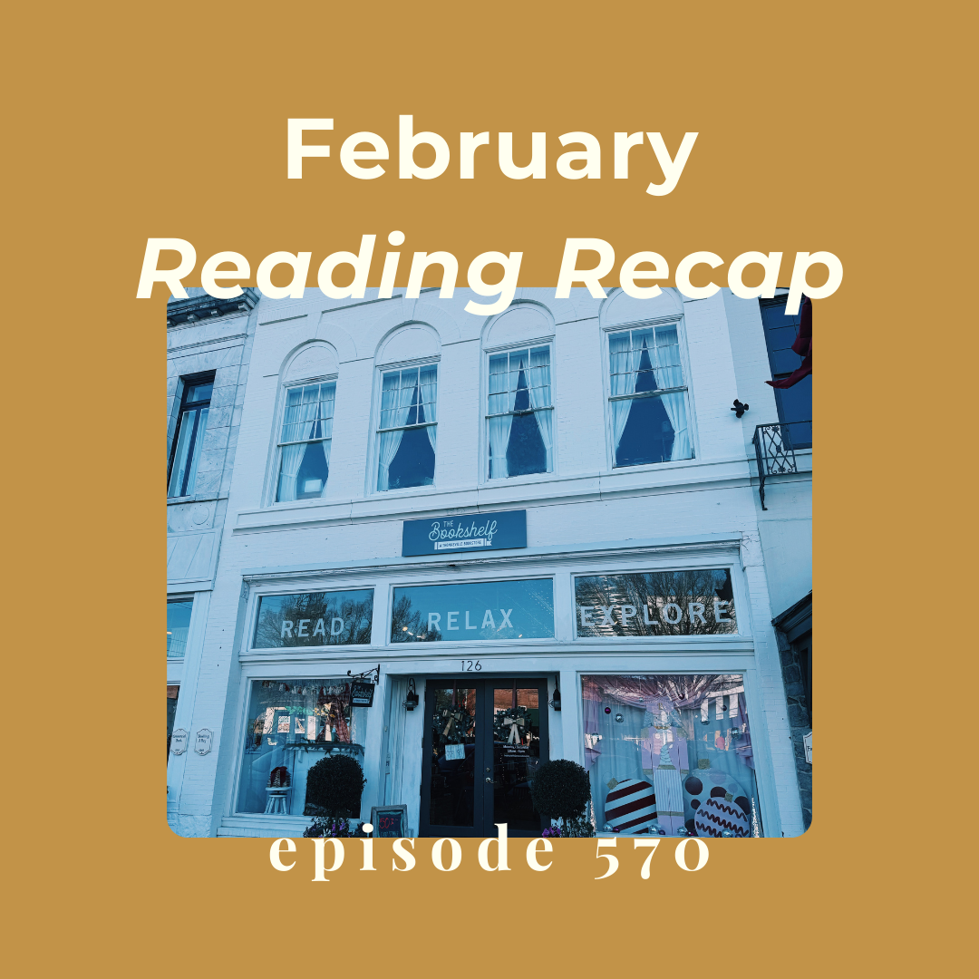 Episode 570 || February 2026 Reading Recap