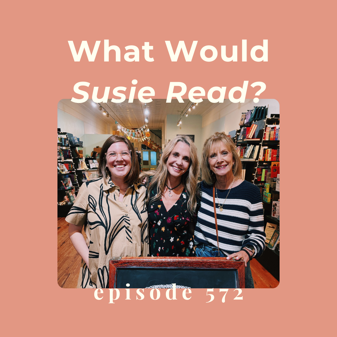 Episode 572 || What Would Susie Read?