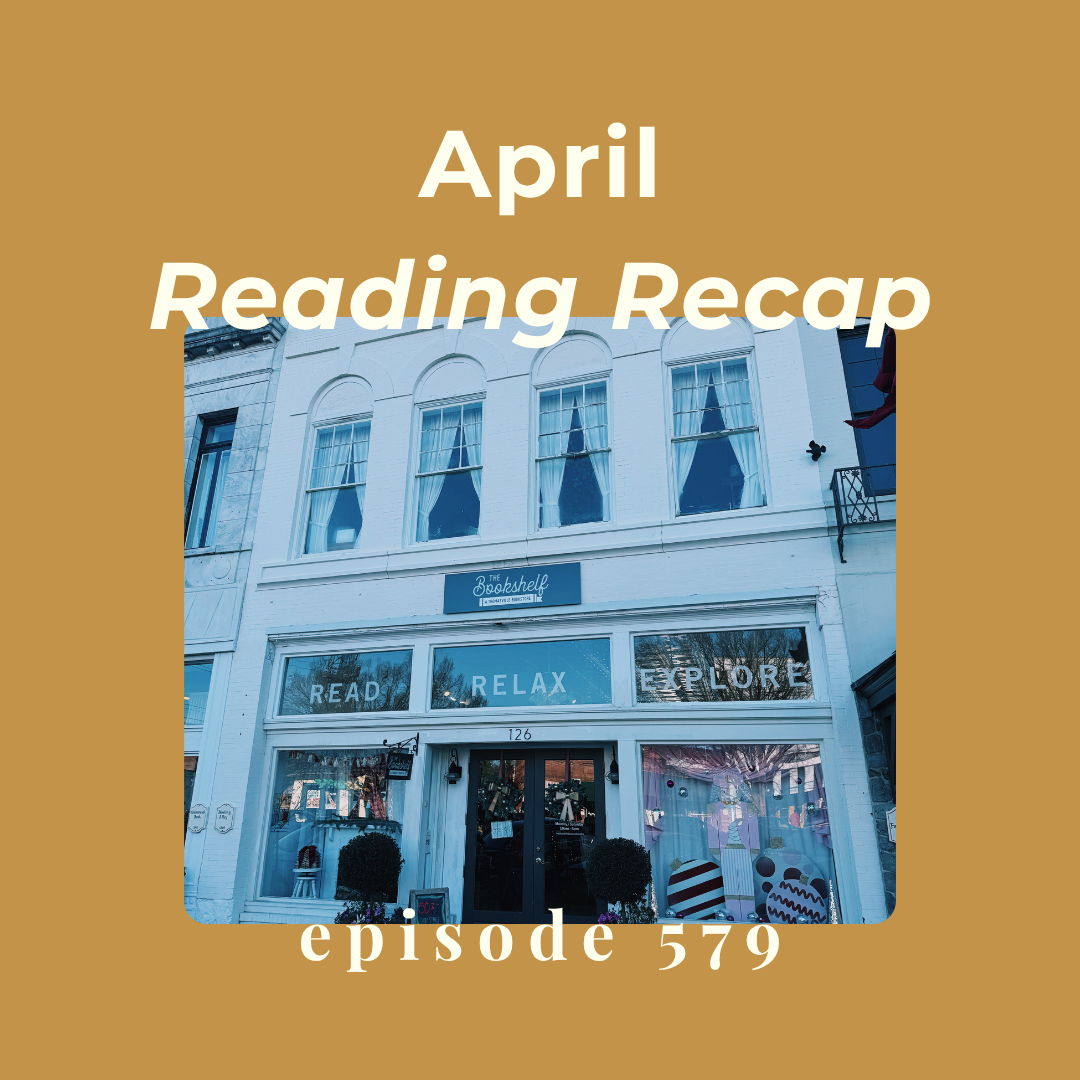 Episode 579 || April 2026 Reading Recap