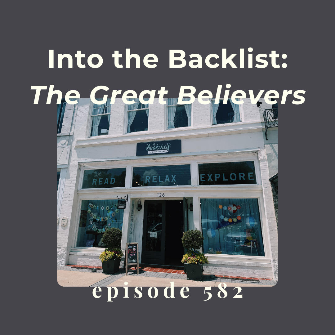 Episode 582 || Into the Backlist: The Great Believers