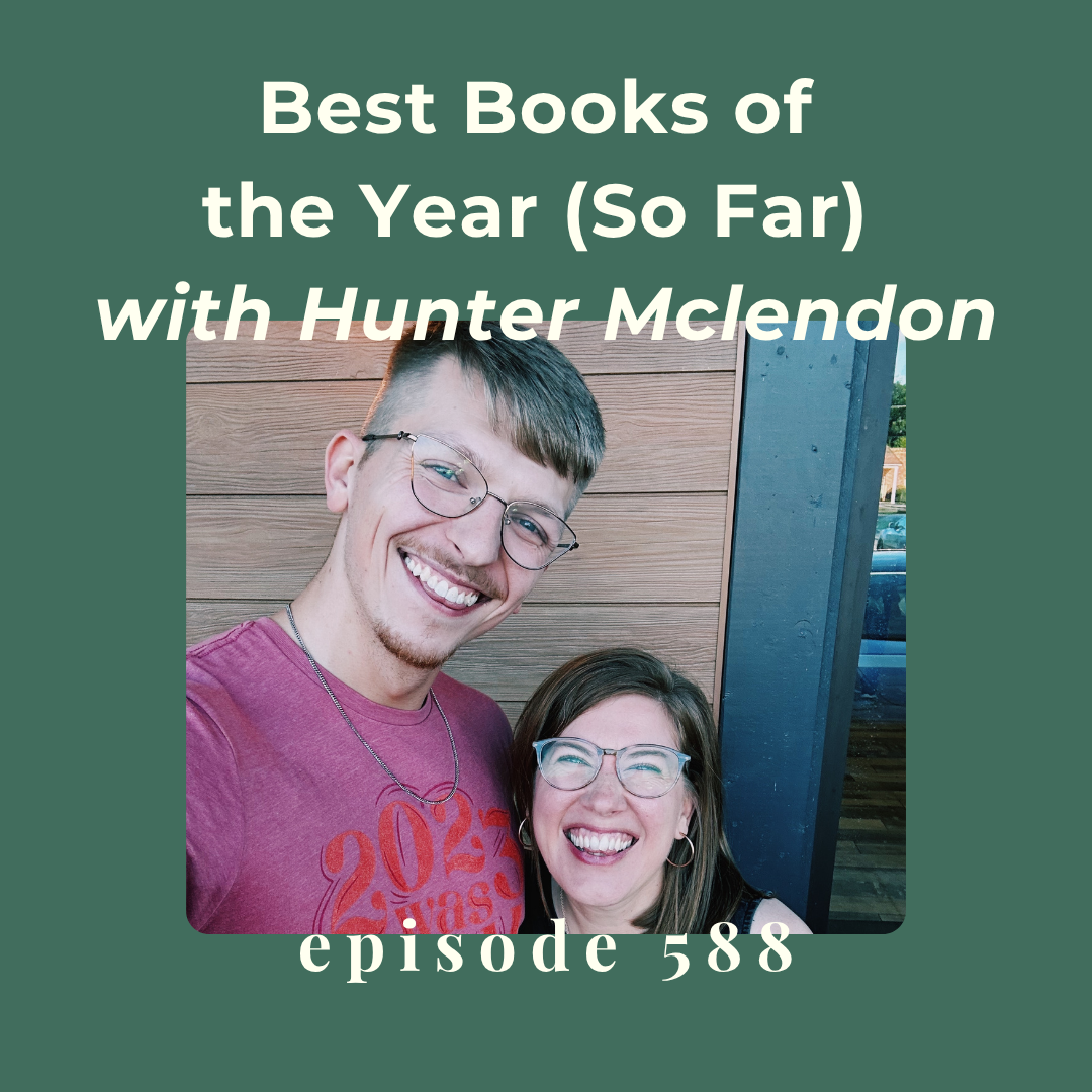 Episode 588 || Best Books of the Year (So Far) 