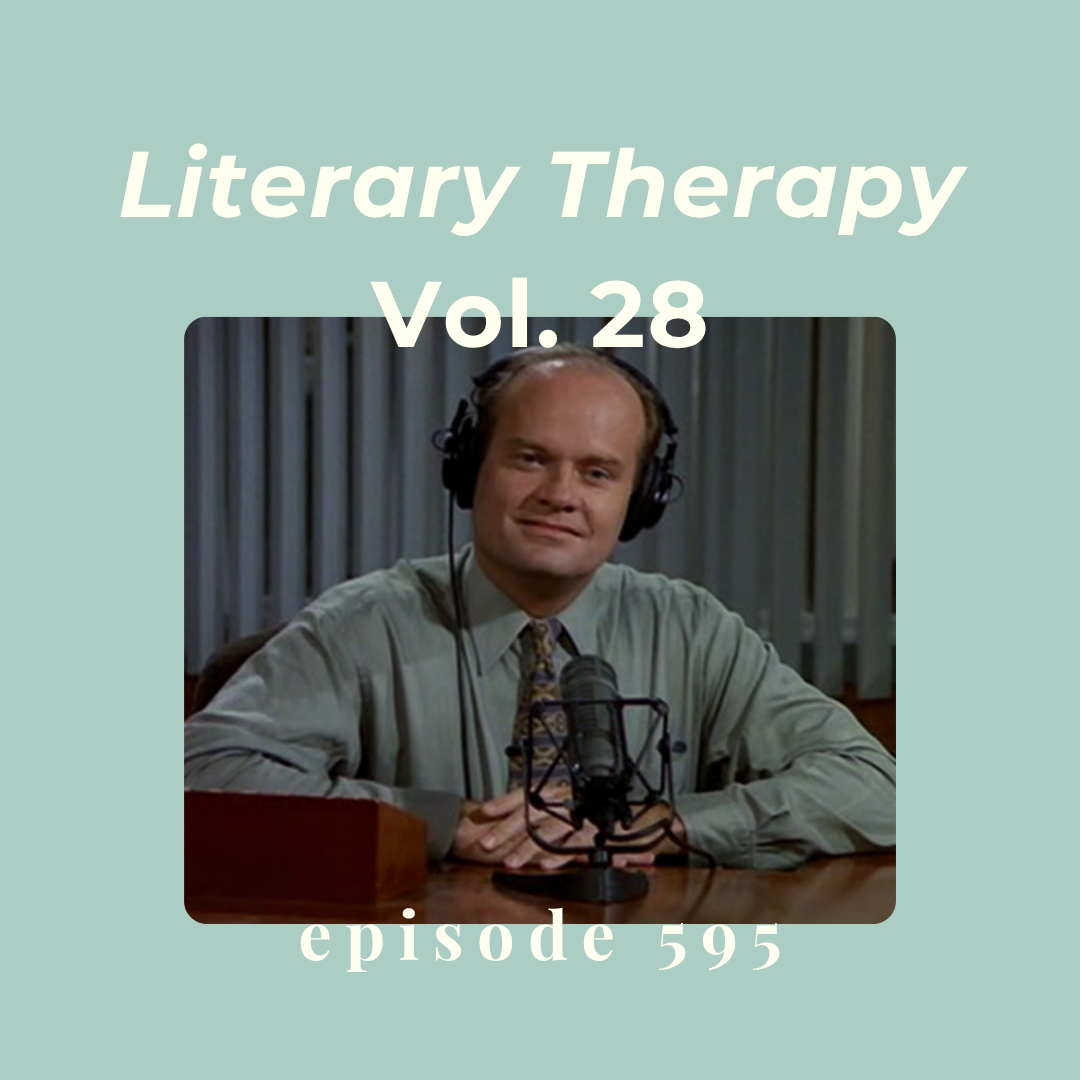 Episode 595 || Literary Therapy. Vol. 28